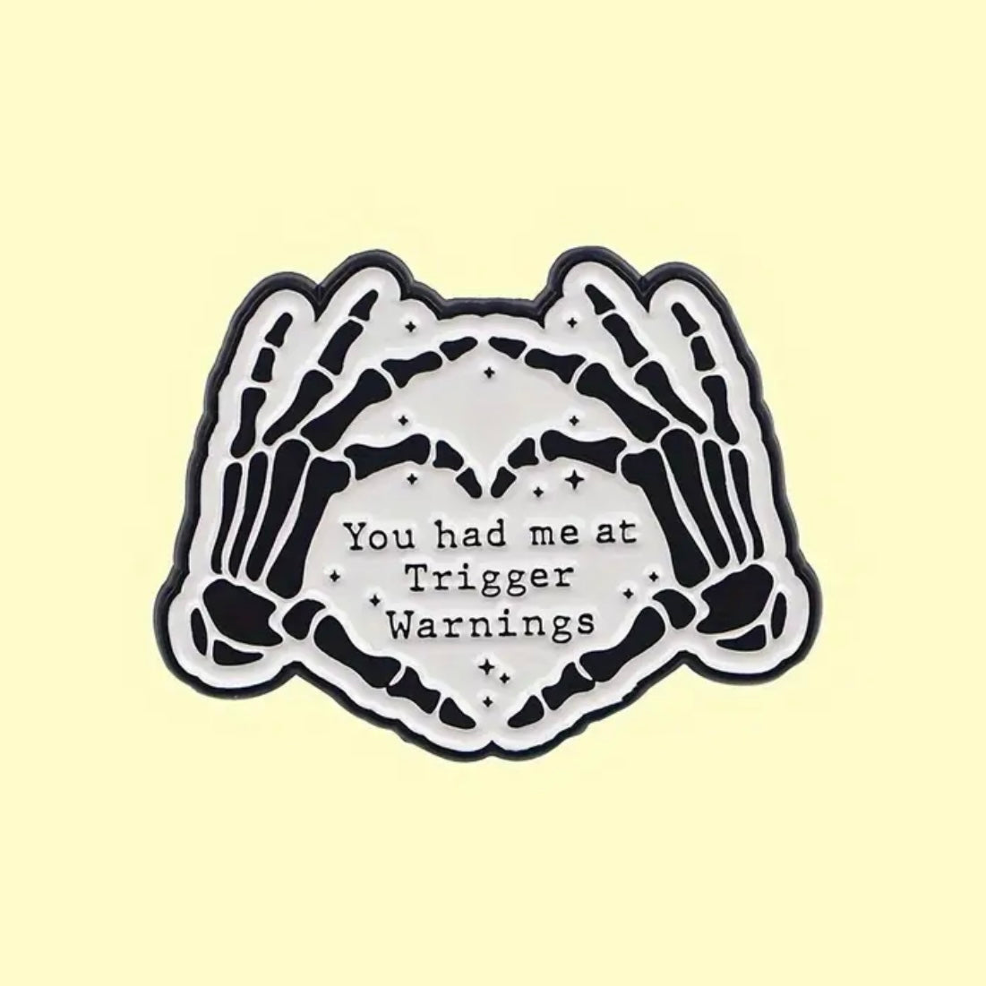 You Had Me At Trigger Warnings Enamel Pin