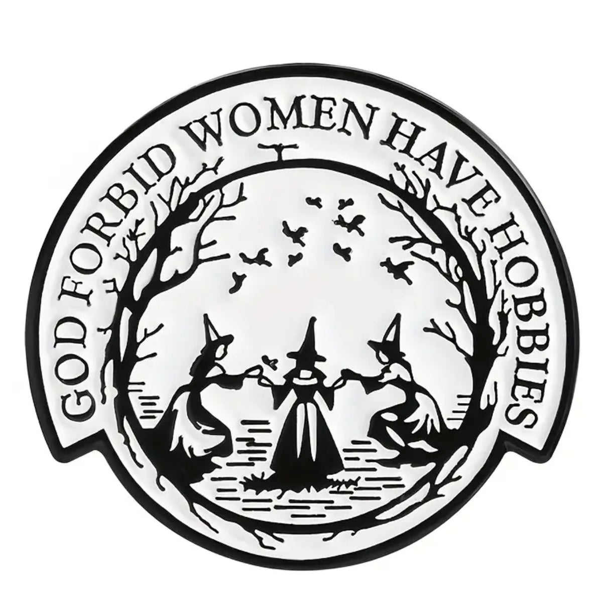 God Forbid Women Have Hobbies Enamel Pin