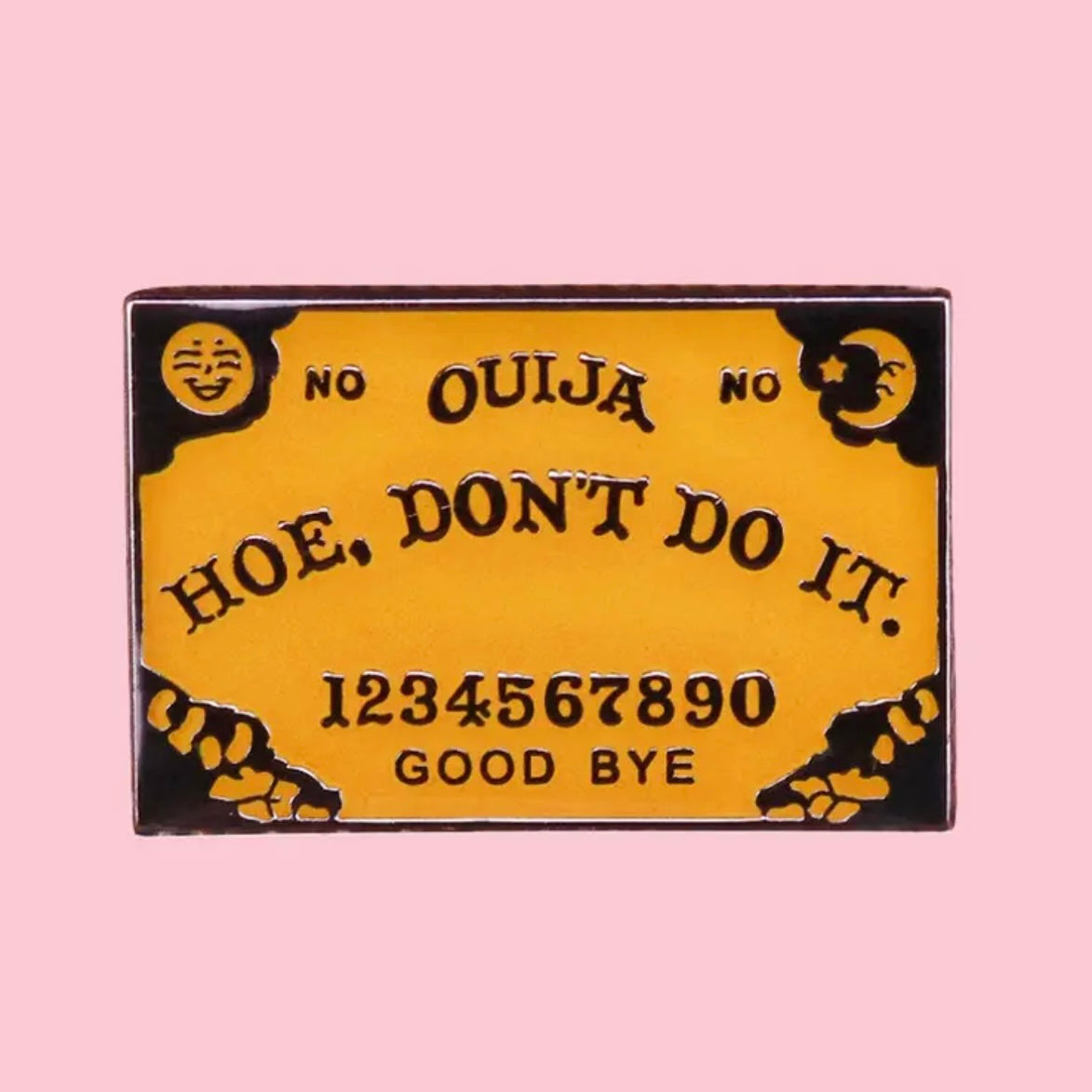 Hoe Don’t Do It Enamel Pin