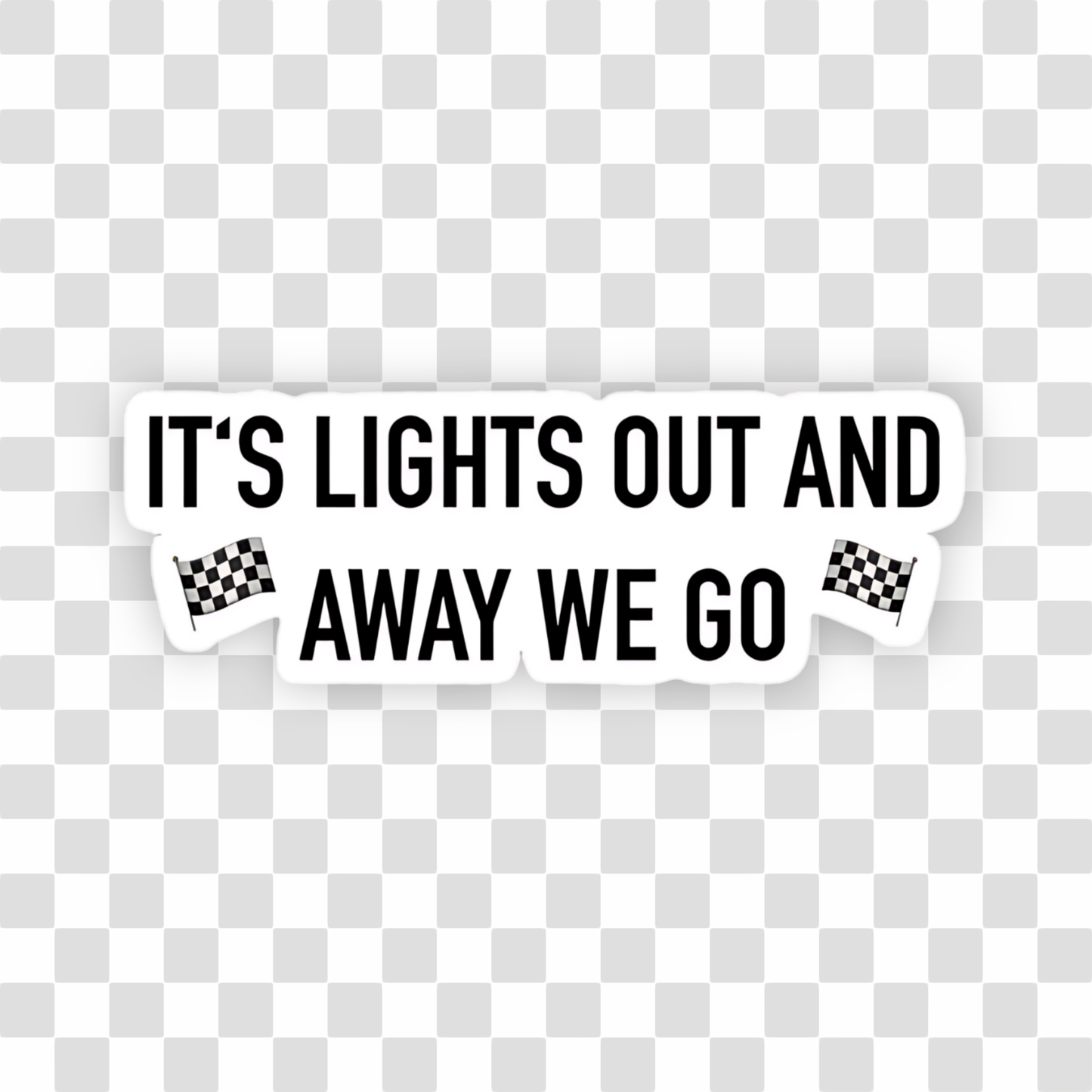 Lights Out and Away We Go Sticker