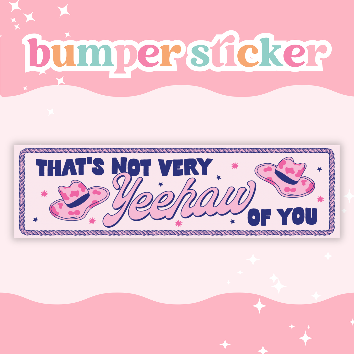 Not Very Yeehaw Bumper Sticker