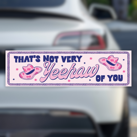 Not Very Yeehaw Bumper Sticker