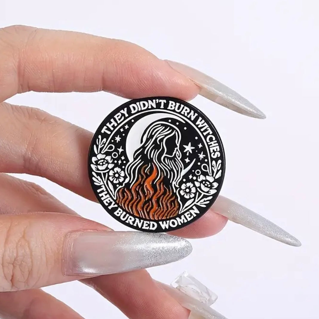 They Didn't Burn Witches Enamel Pin