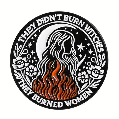 They Didn't Burn Witches Enamel Pin