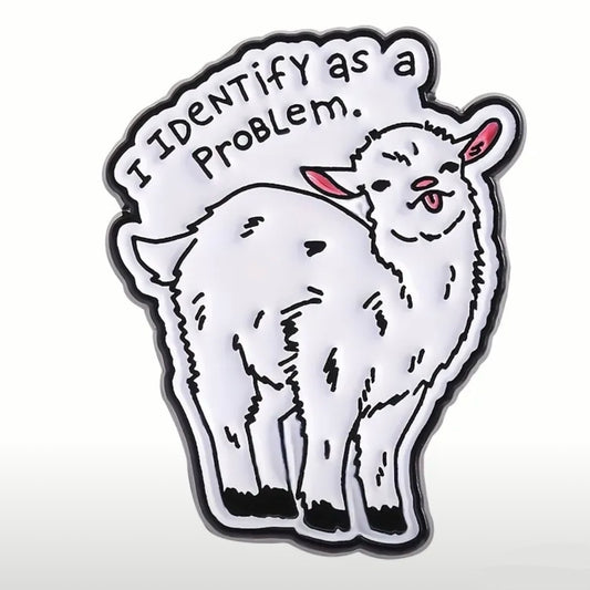 I Identify As A Problem Enamel Pin