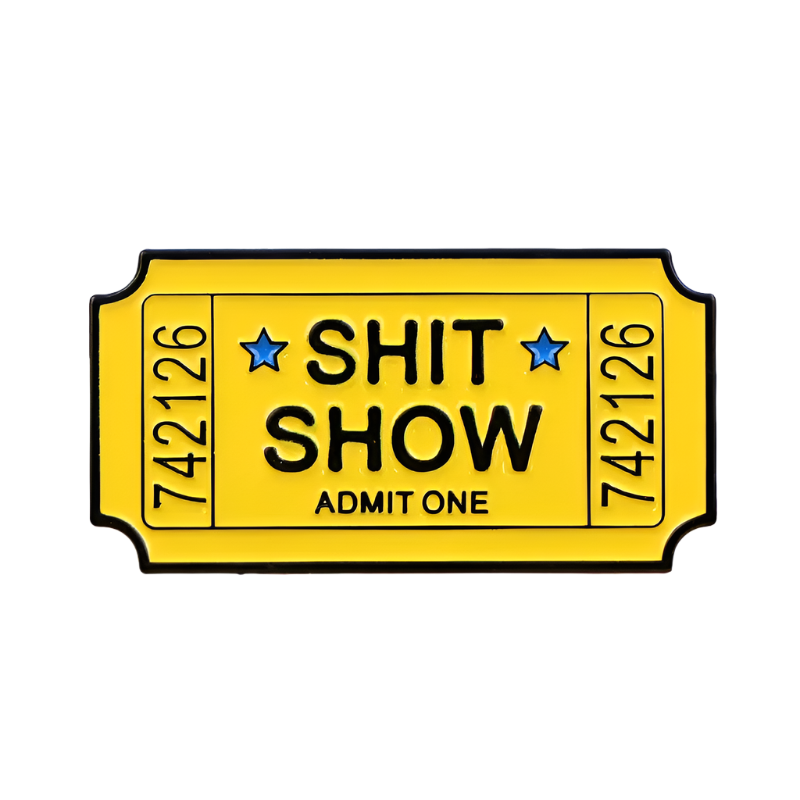 Shit Show Ticket Enamel Pin