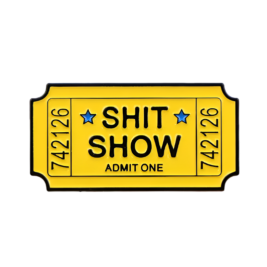 Shit Show Ticket Enamel Pin