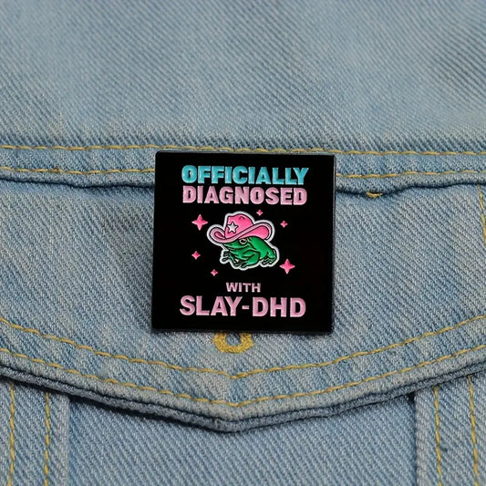 Slay-DHD Enamel Pin
