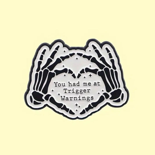 You Had Me At Trigger Warnings Enamel Pin
