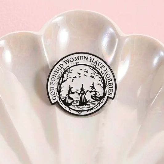 God Forbid Women Have Hobbies Enamel Pin