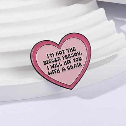 Not The Bigger Person Enamel Pin