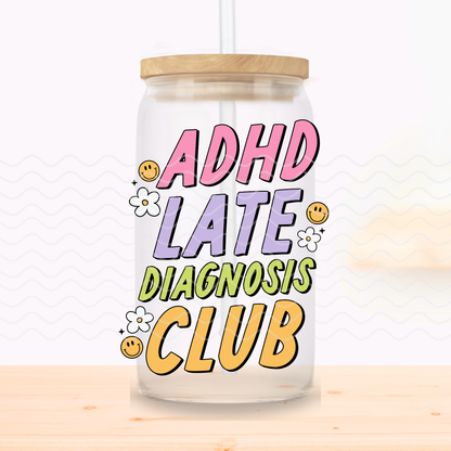 ADHD Late Diagnosis Club Glass Cup