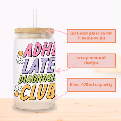 ADHD Late Diagnosis Club Glass Cup