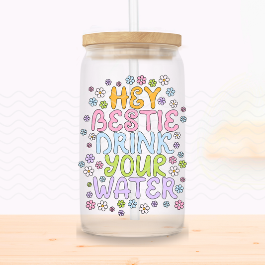 Drink Your Water Bestie Glass Cup
