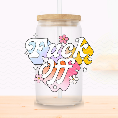 Fuck Off Glass Cup