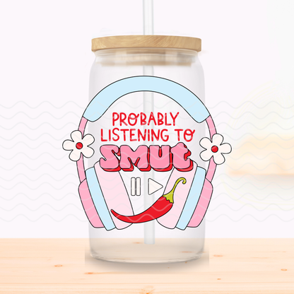 Listening to Smut Glass Cup