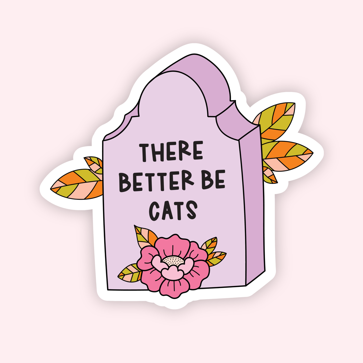 There Better Be Cats Sticker