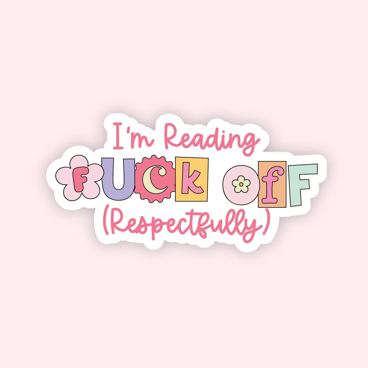 F*ck Off I'm Reading Sticker