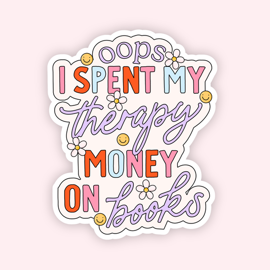 Spent My Therapy Money On Books Sticker