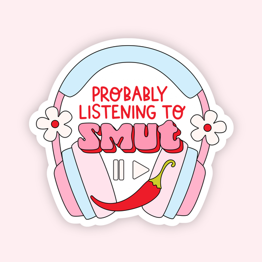 Probably Listening To Smut Sticker