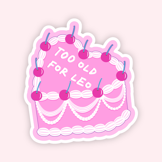 Too Old For Leo Sticker