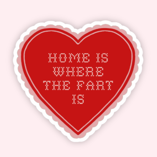 Home is Where the Fart Is Sticker