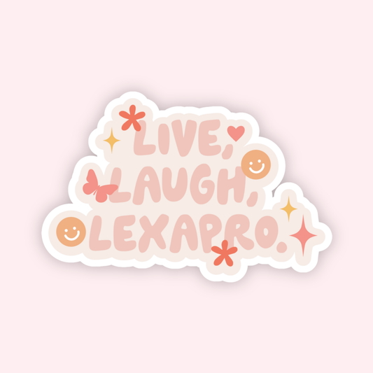Live Laugh Lexapro Sticker