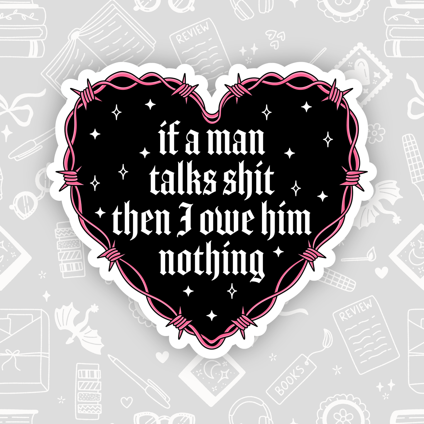 TS If A Man Talks Shit Sticker