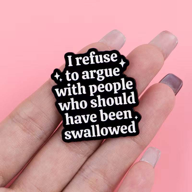 Should Have Been Swallowed Enamel Pin