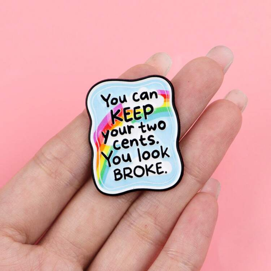 You Look Broke Enamel Pin
